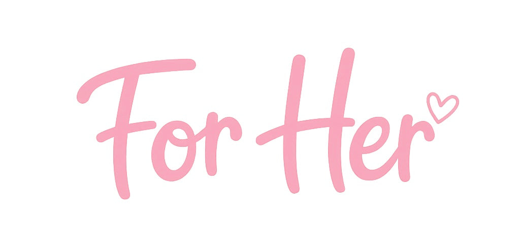 For Her